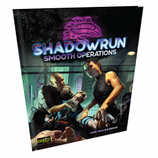 Shadowrun: Smooth Operations (Core Face Rulebook)